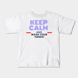 Keep calm and wash your hands Covid-19 Kids T-Shirt